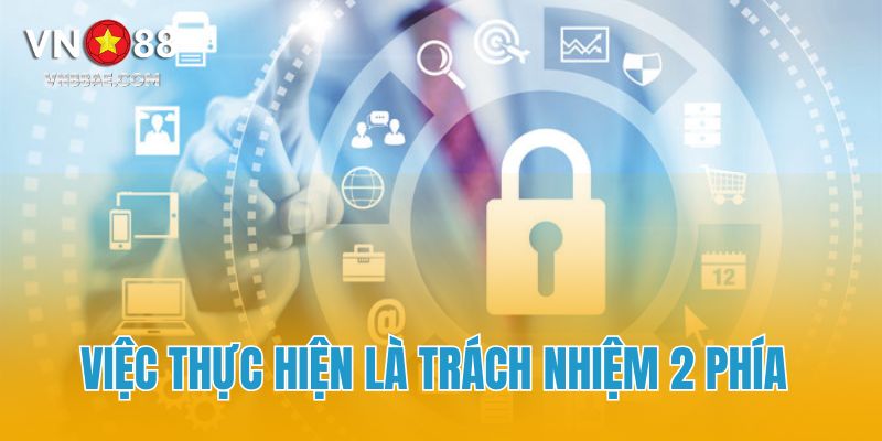 Việc thực hiện là trách nhiệm 2 phía 
